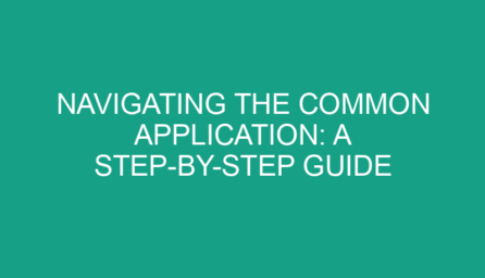Navigating the Common Application: A Step by Step Guide